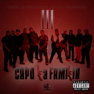 Capo Click/Work Dirty Work Dirty Presents : Capo La Familia III