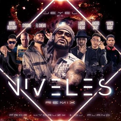 Landa Freak/Syrome/Manu Destroy/El Chevo/Jeyel/Yanco Bars Niveles (Remix) [feat. El Chevo, Syrome, Manu Destroy, Andro Skrt, Landa Freak & Yanco Bars]