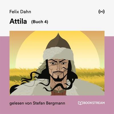 Stefan Bergmann/Bookstream Hörbücher/Felix Dahn Attila (Buch 4)