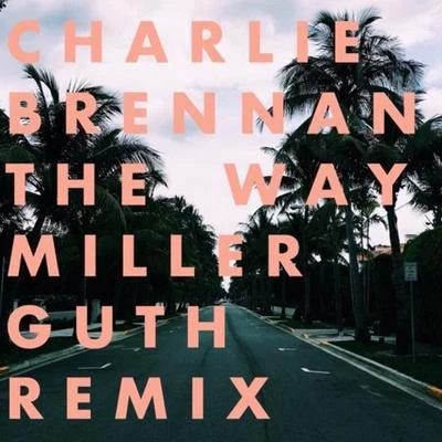 Miller Guth The Way (Miller Guth Remix)