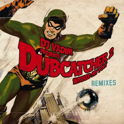 DJ Vadim Dubcatcher, Vol. 2 (Wicked My Yout) [Remixes]