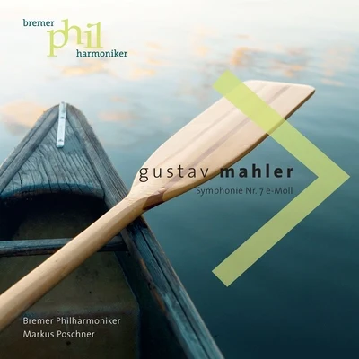 Bremer Philharmoniker/Markus Poschner Mahler: Symphonie No. 7