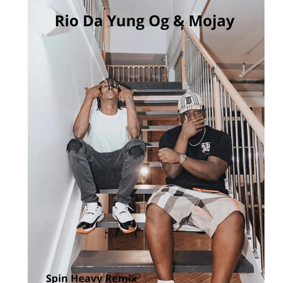 RIO DA YUNG OG/Mojay Spin Heavy (Remix)