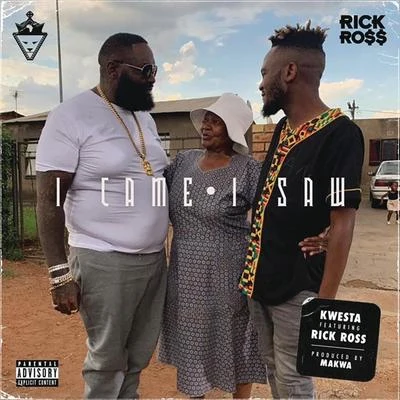 Rick Ross/Kwesta I Came I Saw