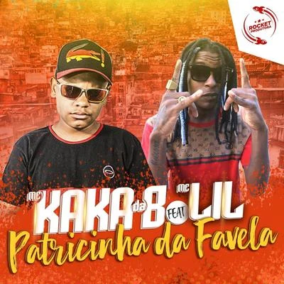 MC Lil/Mc Kaka da B Patricinha da Favela (feat. MC Lil)