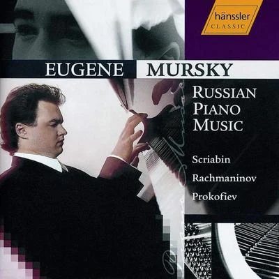 Eugene Mursky SCRIABINRACHMANINOVPROKOFIEV:Russian Piano Music