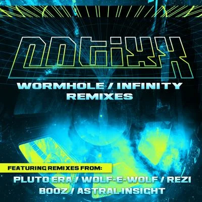 Notixx WormholeInfinity Remixes