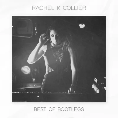 Rachel K Collier Best of Bootlegs