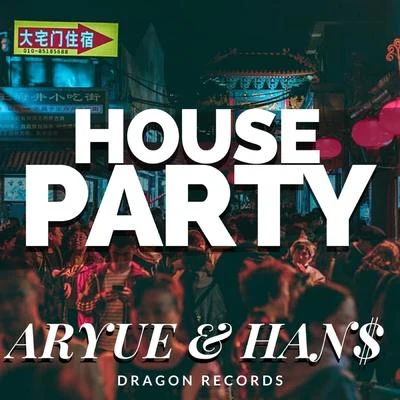 Han$/Aryue鄭越 House Party