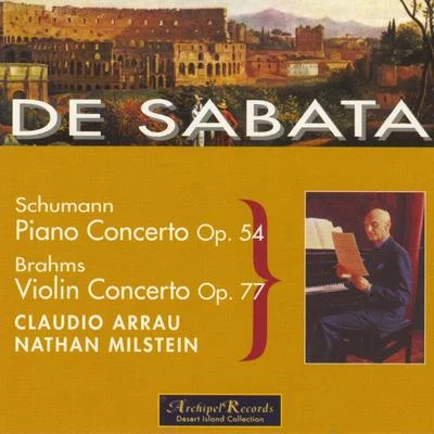 Victor de Sabata Schumann: Piano Concerto Op.54 - Brahms: Violin Concerto Op.77