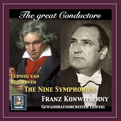 Gewandhausorchester Leipzig The Great Conductors: Franz Konwitschny Conducts Beethoven (Remastered 2018)