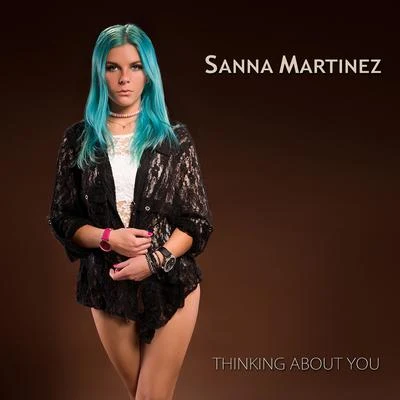 Sanna Martinez Thinking About You