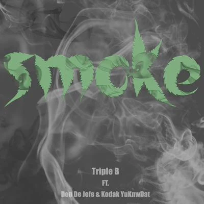 Kodak YuKnwDat/Don De Jefe/Triple B Smoke (feat. Don De Jefe & Kodak YuKnwDat)