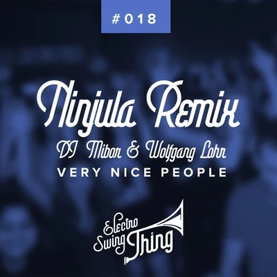 Wolfgang Lohr/DJ Mibor/Ninjula Very Nice People (Ninjula Remix)