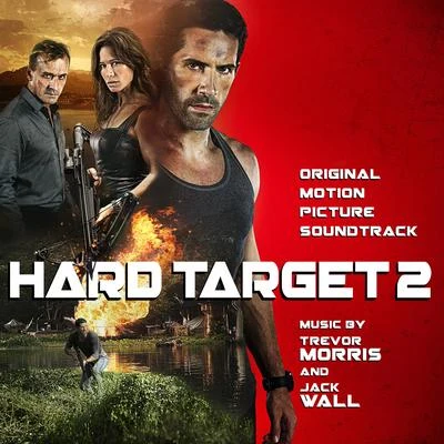 Trevor Morris/Jack Wall Hard Target 2 (Original Motion Picture Soundtrack)