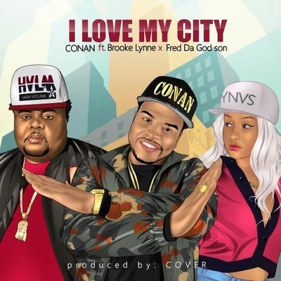 Conan/Brooke Lynne/Fred Da Godson I Love My City (feat. Brooke Lynne & Fred Da Godson)