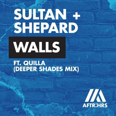 Quilla/Sultan & Ned Shepard Walls (Deeper Shades Mix)