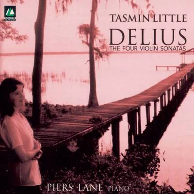 Tasmin Little Delius: The Four Violin Sonatas