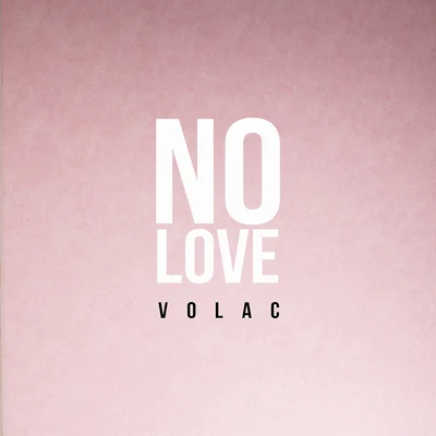 Volac No Love