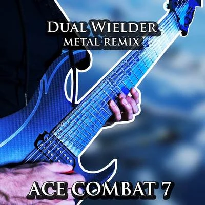 Vincent Moretto Dual Wielder (From Ace Combat 7) [Metal Remix]