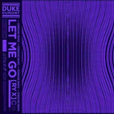 RY X/Duke Dumont Let Me Go (Cerrone Remix)