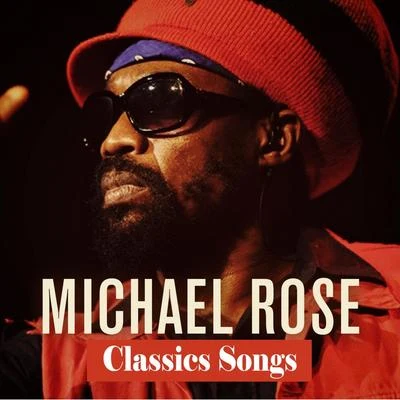 Michael Rose Michael Rose: Classics Songs