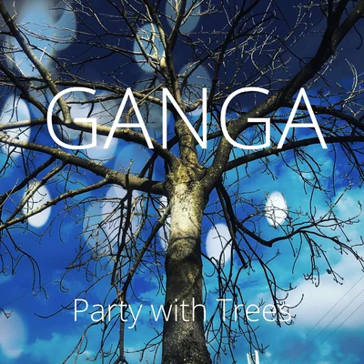 Ganga Party with Trees