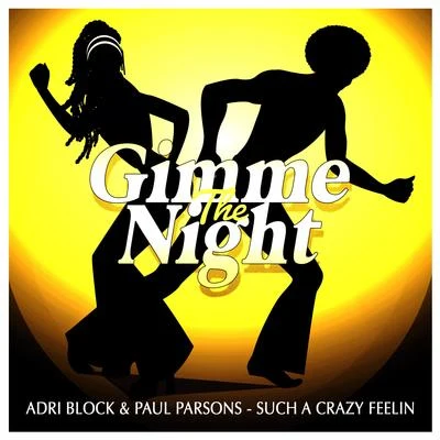 Adri Block/Paul Parsons SUCH A CRAZY FEELIN (CLUBMIX)