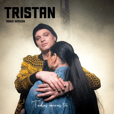 Tristan Todos Menos Tu (Radio Version)