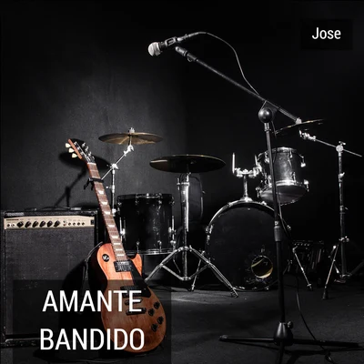 Jose Amante Bandido