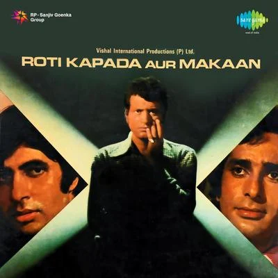 Mahendra Kapoor/Lata Mangeshkar/Narendra Chanchal/Mukesh/Jani Babu Qawwal Roti Kapada Aur Makaan