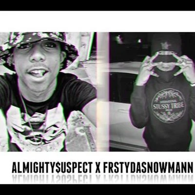 Almighty Suspect Up (feat. Frostydasnowmann)