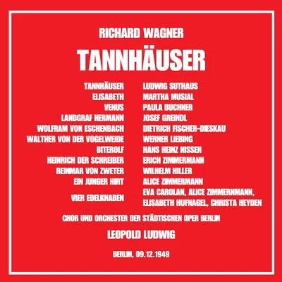 Leopold Ludwig WAGNER, R.: Tannhäuser (Musial, Buchner, Suthaus, Fischer-Dieskau, Greindl, Berlin Städtischen Opera Chorus and Orchestra, Ludwig) (1949)