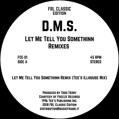 Todd Terry/D.M.S. Let Me Tell You Somethinn Remixes