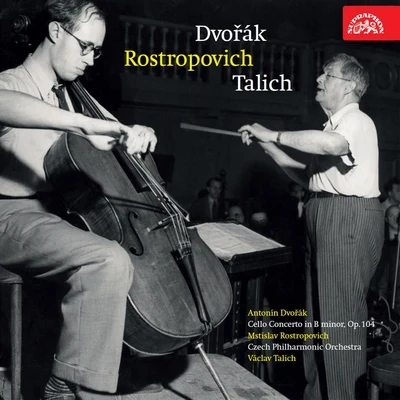 Czech Philharmonic/Václav Talich/Mstislav Rostropovich Dvořák: Cello Concerto No. 2 in B Minor