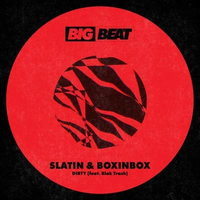 SLATIN/Boxinbox DIRTY (feat. Blak Trash) [Extended Mix]