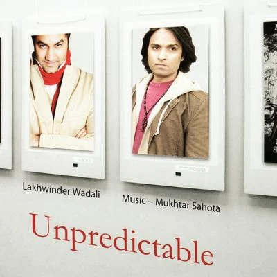 Mukhtar Sahota Unpredictable