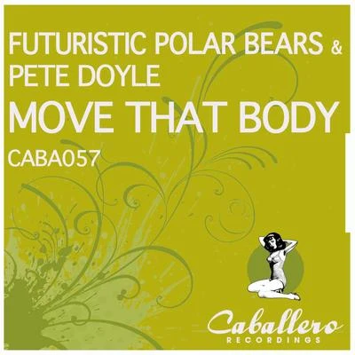 Pete Doyle/Futuristic Polar Bears Move That Body