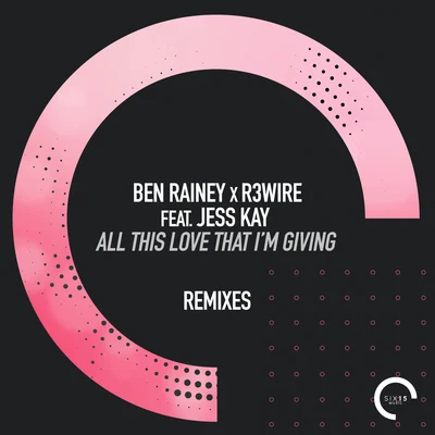 Ben Rainey All This Love That I'm Giving (Remix Radio Edits)