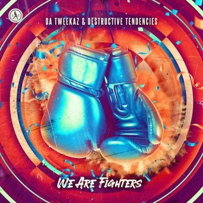 Destructive Tendencies/Da Tweekaz We Are Fighters