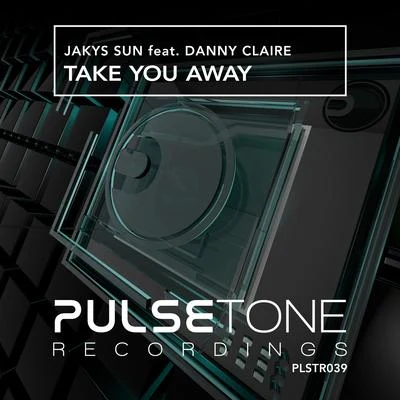 Danny Claire/Jakys Sun/Michael Li Take You Away