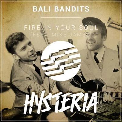 Mike James/Bali Bandits Fire In Your Soul