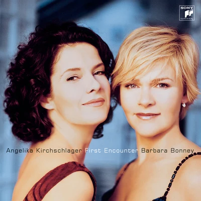 Barbara Bonney/Angelika Kirchschlager Erste BegegnungFirst Encounter