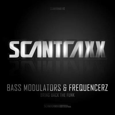 Bass Modulators/Frequencerz Bring Back The Funk