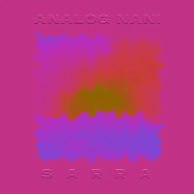 SARAH梁馨予 ANALOG NANI