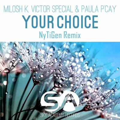 Milosh K/Victor Special/Paula PCay Your Choice (NyTiGen Remix)