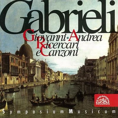 Symposium Musicum Giovanni & Andrea Gabrieli: Ricercari e Canzoni