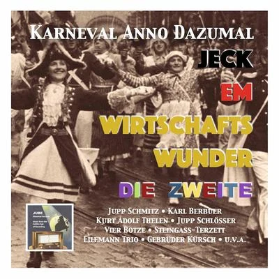 Kölner Tanz- und Unterhaltungsorchester/August Schnorrenberg/Jupp Schmitz/Toni Gerhards/Toni Steingass/Heinz Korn Karneval Anno Dazumal: Jeck em Wirtschaftswunder – Die Zweite