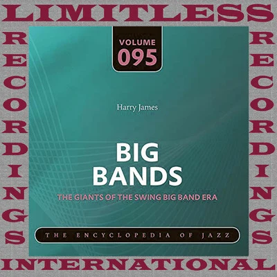 Harry James Big Bands, 1939-50