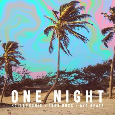 Jada Roxx/Ayo Beatz/Hollaphonic One Night